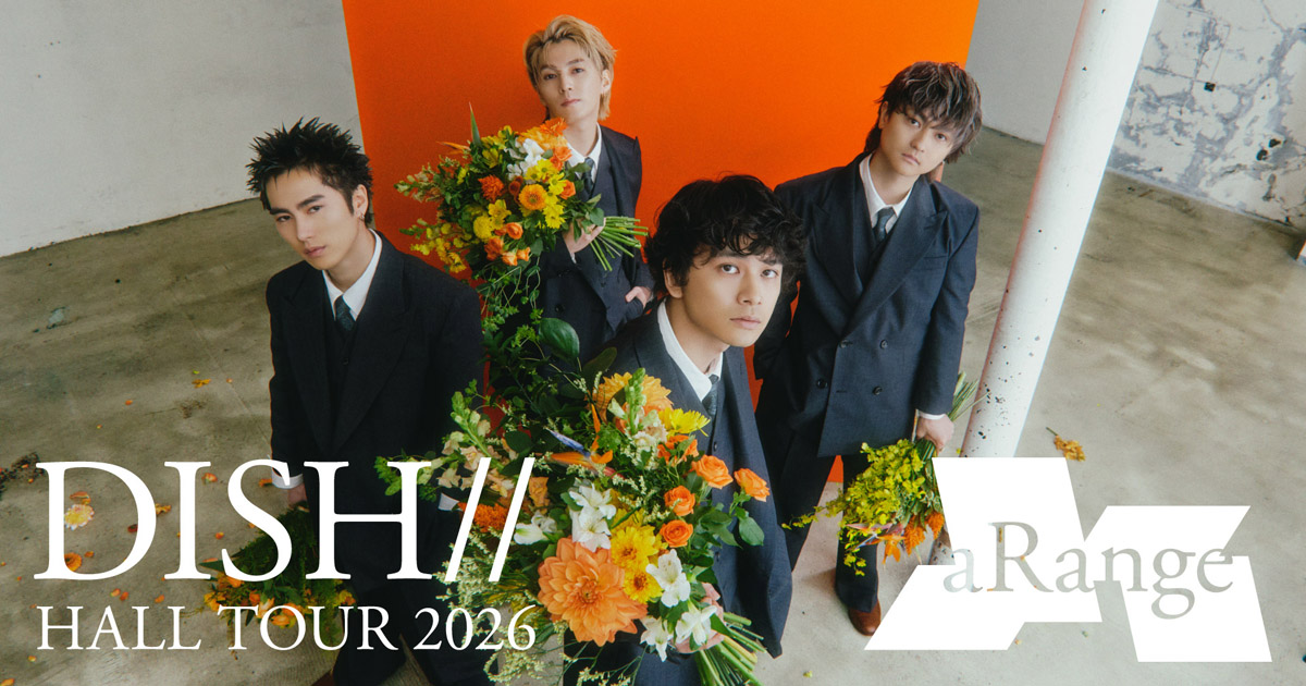 TICKETS｜DISH// HALL TOUR 2026 